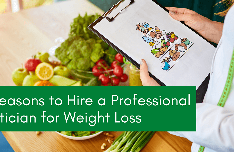 Reasons to hire a professional dietician for weight loss