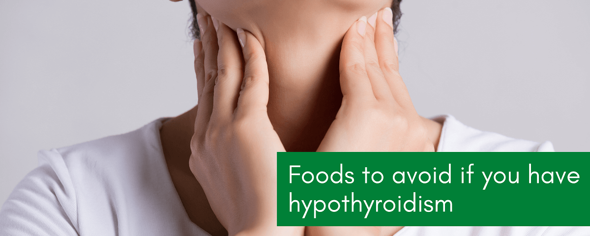 Foods to Avoid Hypothyroidism