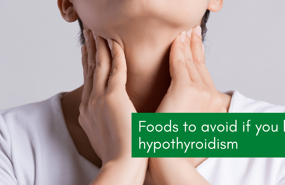 Foods to Avoid Hypothyroidism