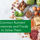 Common Nutrient Deficiencies Foods