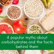Know-your-carbs- 4-popular-myths-about-carbohydrates-and-the-facts-behind-them