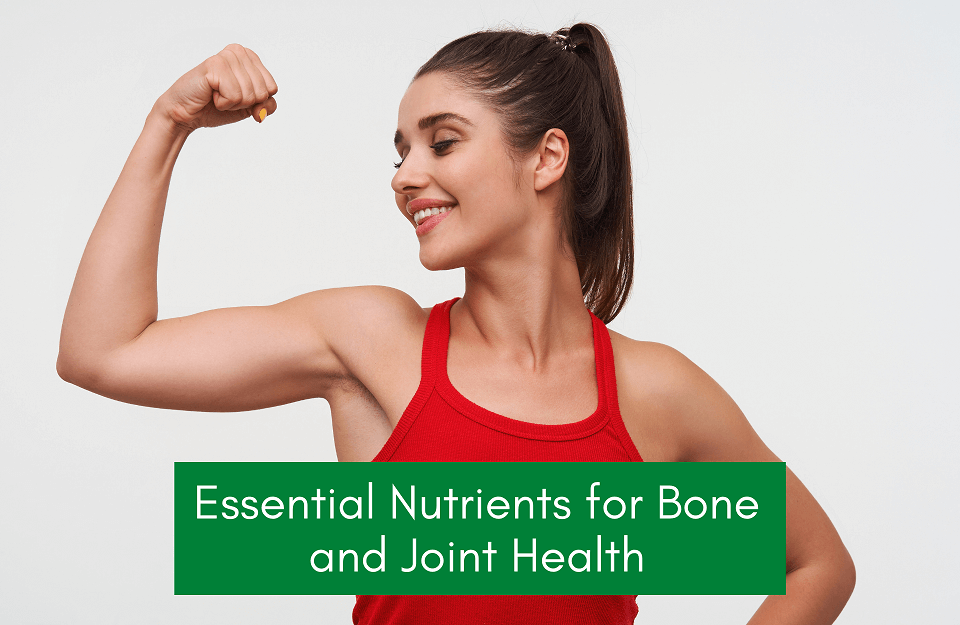 Nutrients for Bone and Joint Health