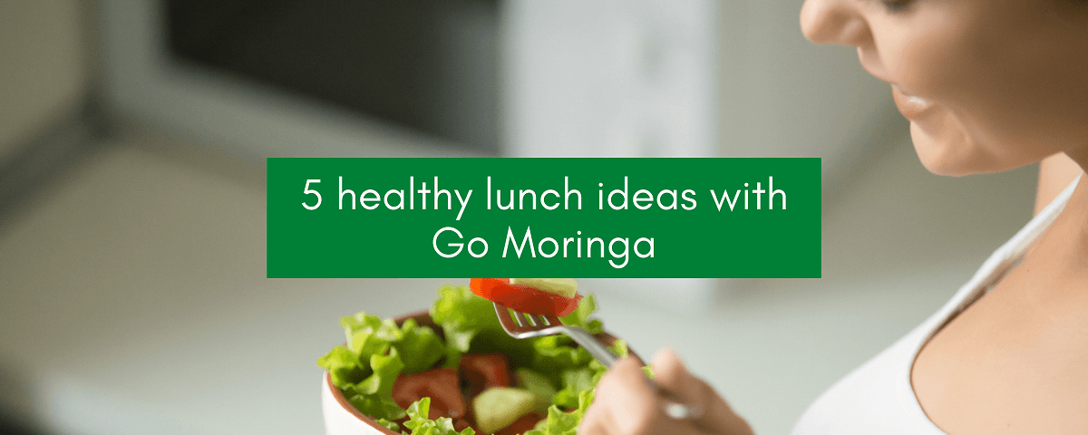 Healthy Lunch Ideas with Go Moringa