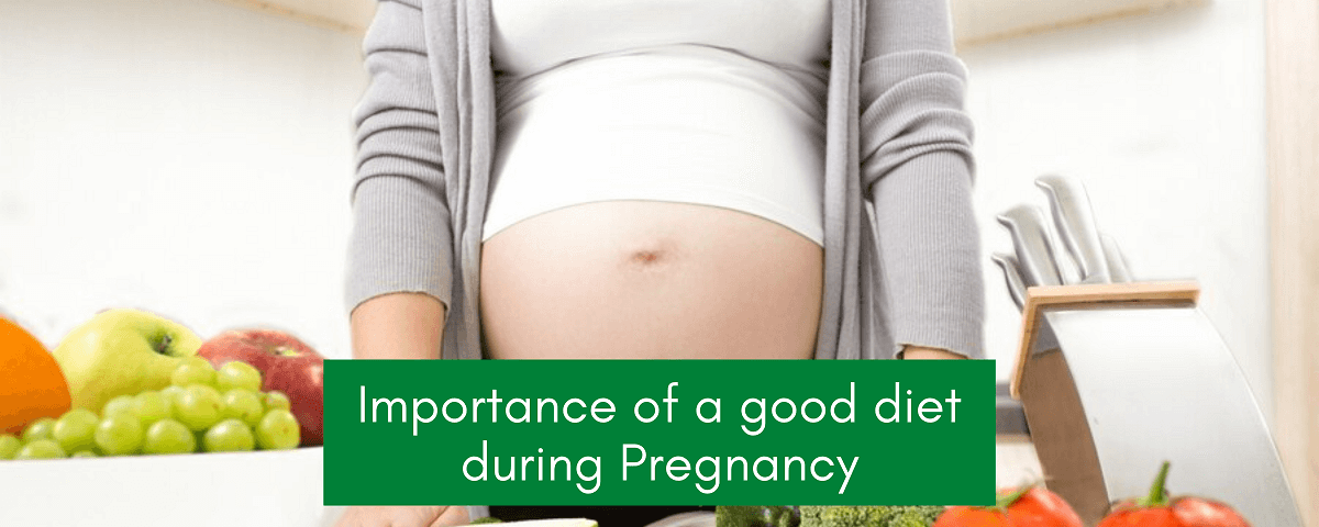 Importance of a Good Diet During Pregnancy