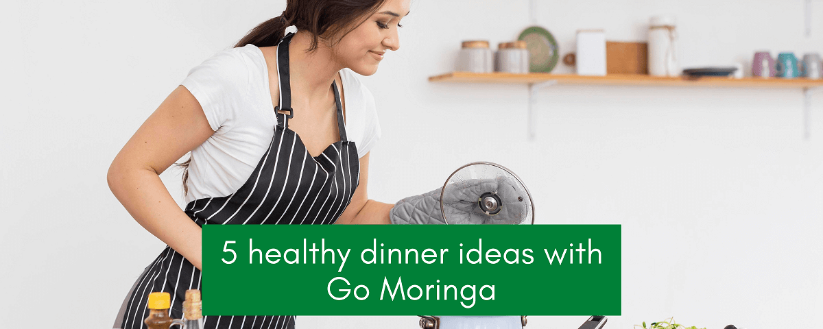 Healthy Dinner Ideas with Go Moringa