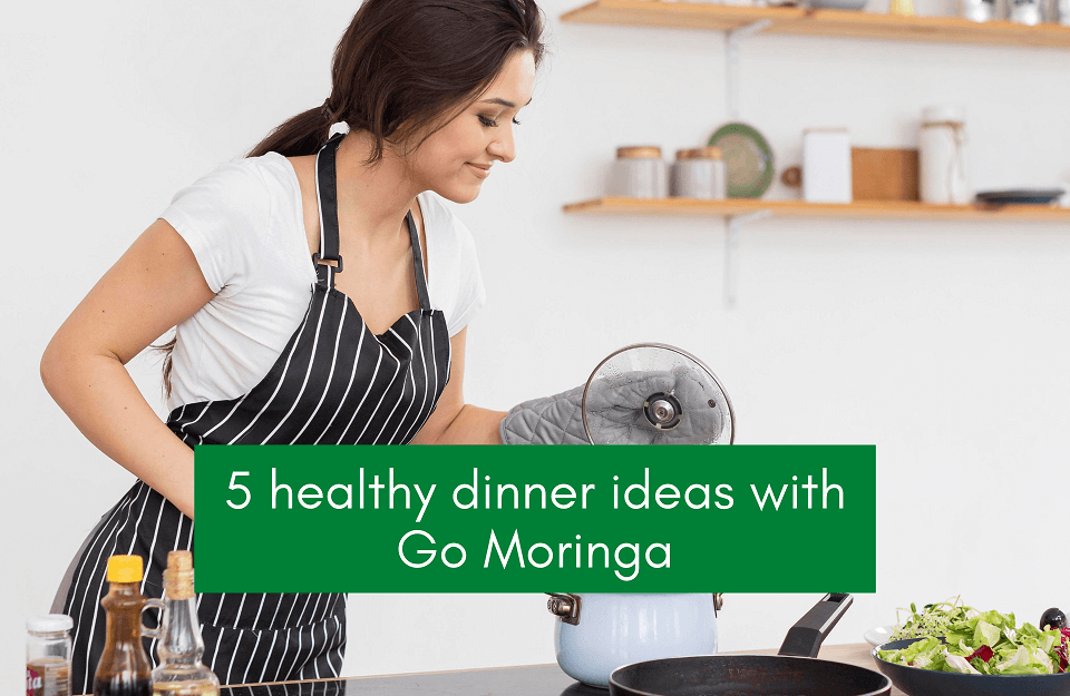 Healthy Dinner Ideas with Go Moringa